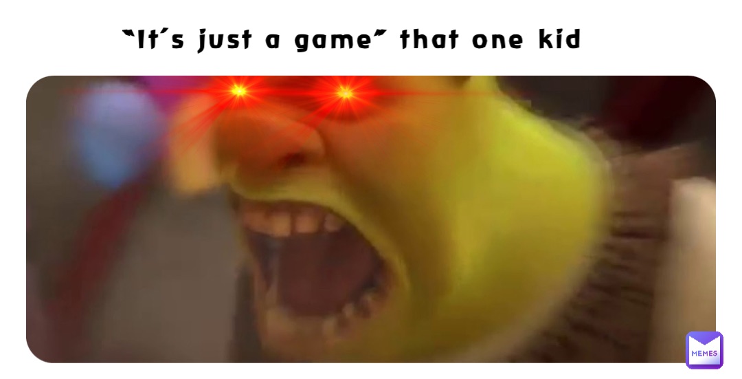 “It’s just a game” that one kid