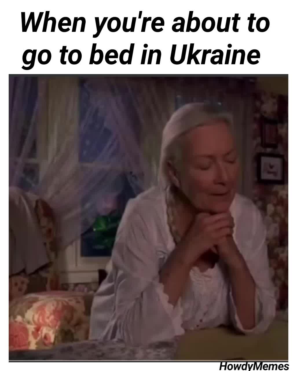 howdymemes-when-you-re-about-to-go-to-bed-in-ukraine-howdymemes-memes