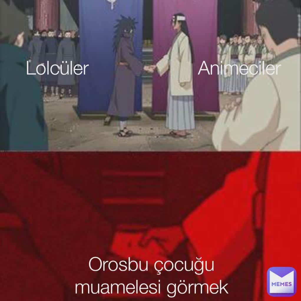 Type Text Animeciler  Lolcüler Orosbu çocuğu muamelesi görmek
