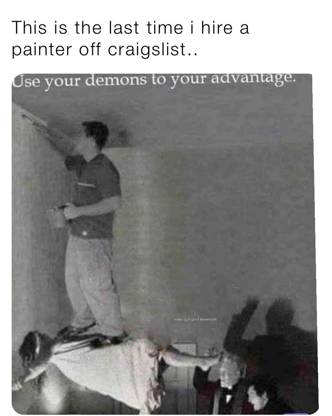 This is the last time i hire a painter off craigslist..