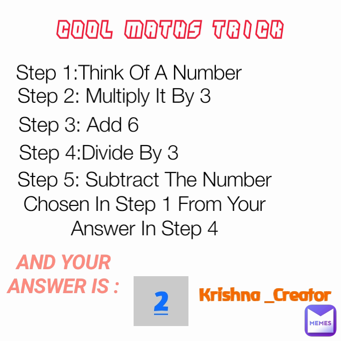 Step 1 Think Of A Number And Your Answer Is Step 4 Divide By 3 Step 5 Step 1 Think Of A Number And Your Answer Is Step 4 Divide By 3 Step 5