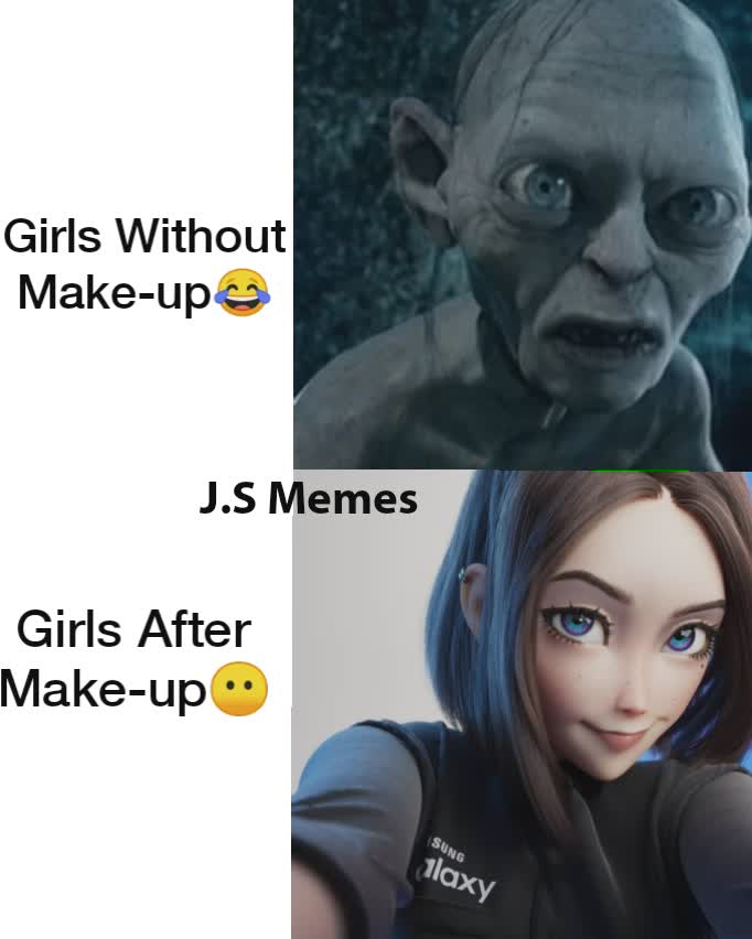 Girls Without Make-up😂 Girls After Make-up😶 J.S Memes