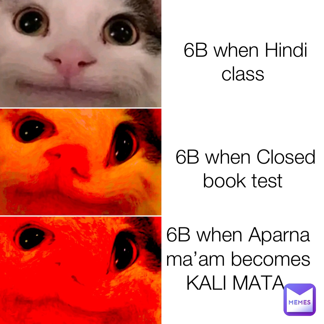 6B when Hindi class 6B when Closed book test 6B when Aparna ma’am becomes KALI MATA