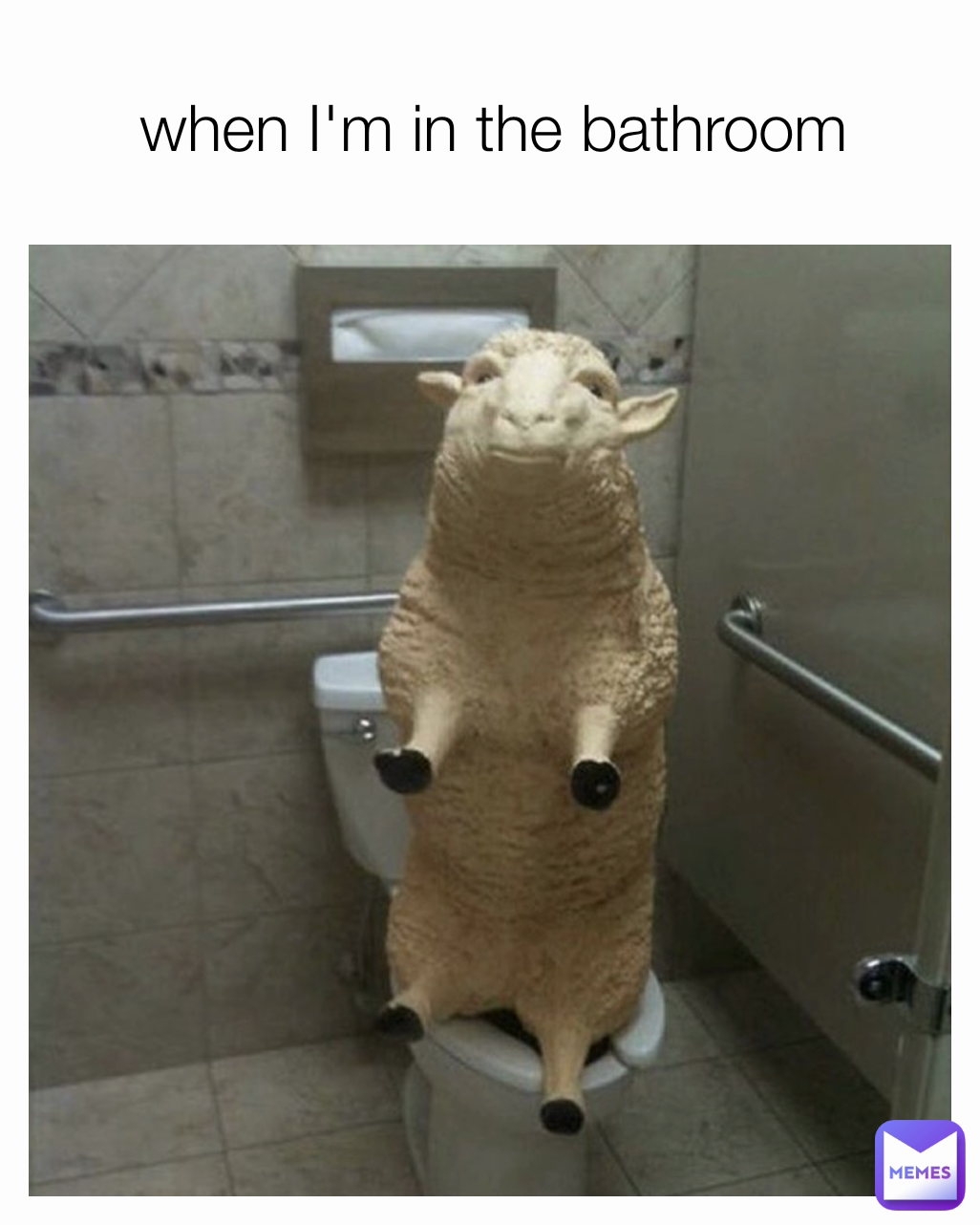 when I'm in the bathroom 