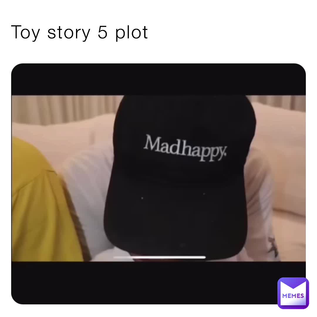 Toy story 5 plot S_u_p Memes