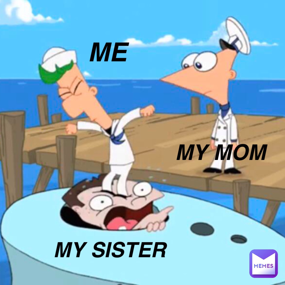 my sister Me my mom