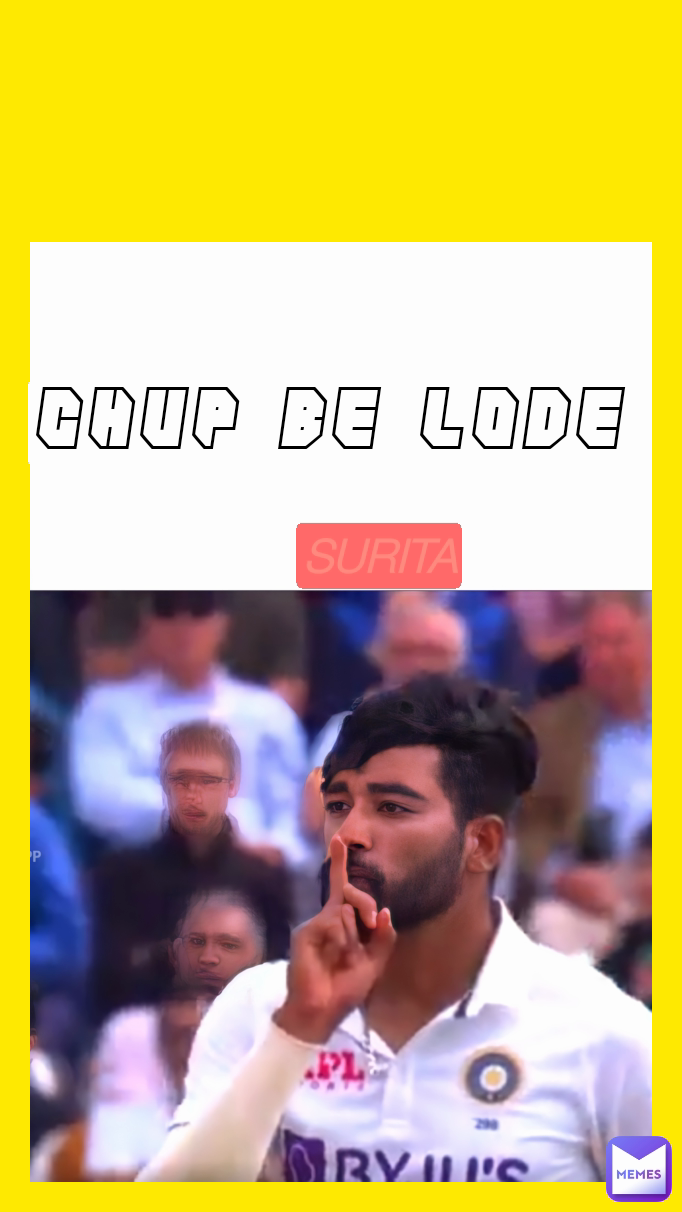 chup be lode SURITA