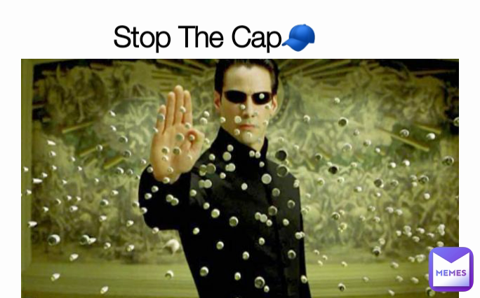 Stop The Cap🧢