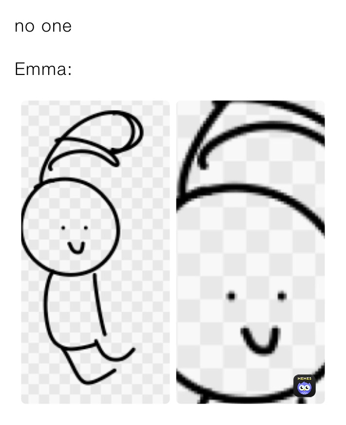 no one

Emma: