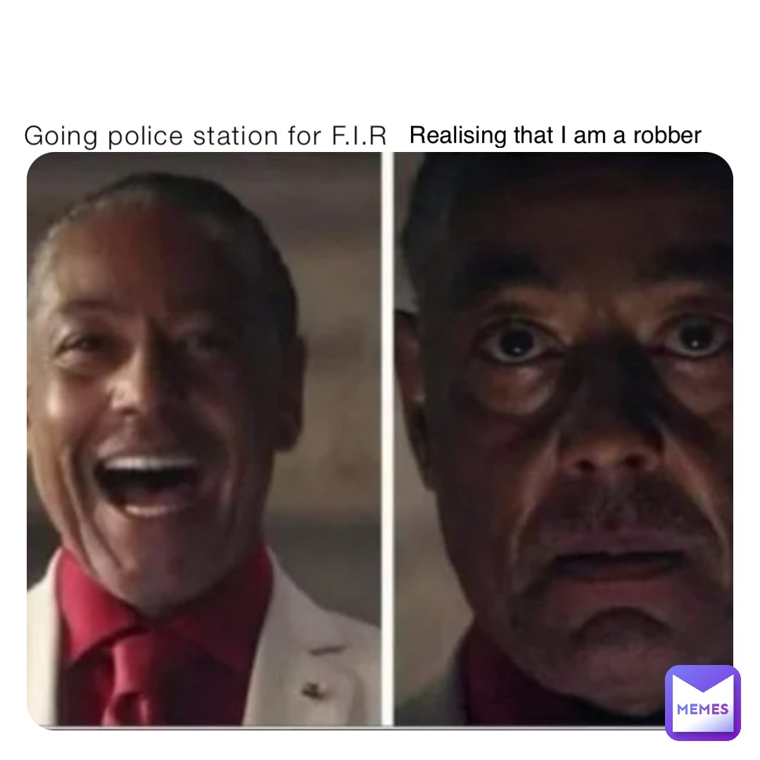 Going police station for F.I.R Realising that I am a robber
