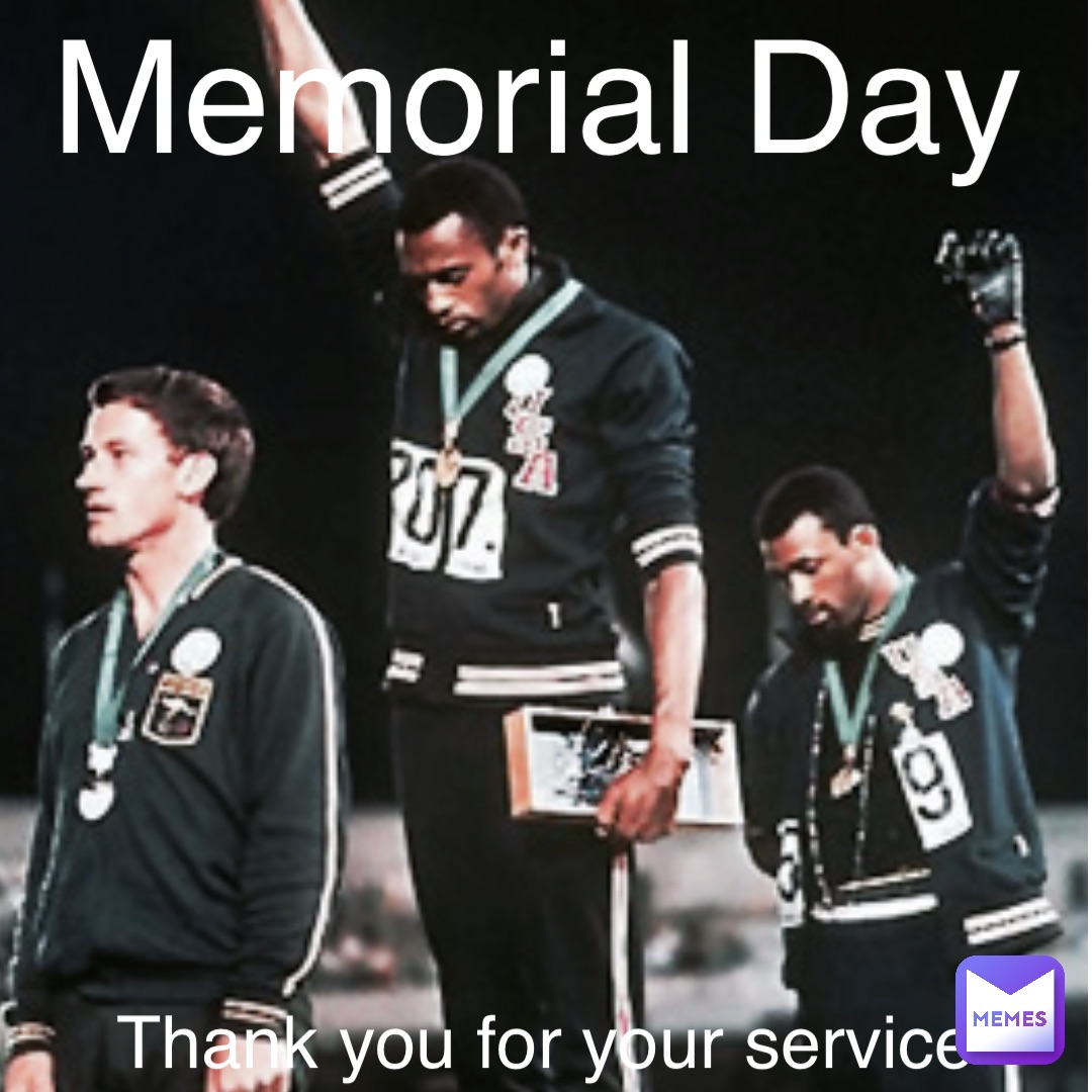Text Only Memorial Day Thank You For Your Service Heldbear Btw Memes