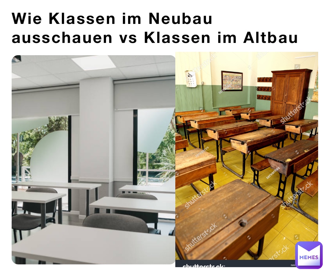 Wie Klassen im Neubau ausschauen vs Klassen im Altbau