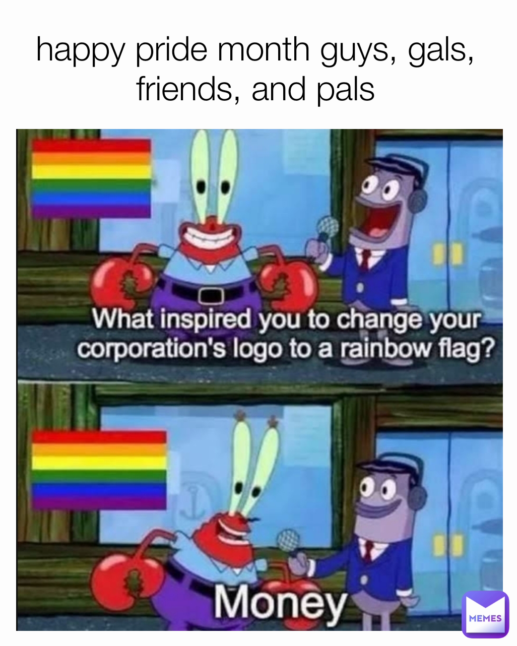 happy pride month guys, gals, friends, and pals