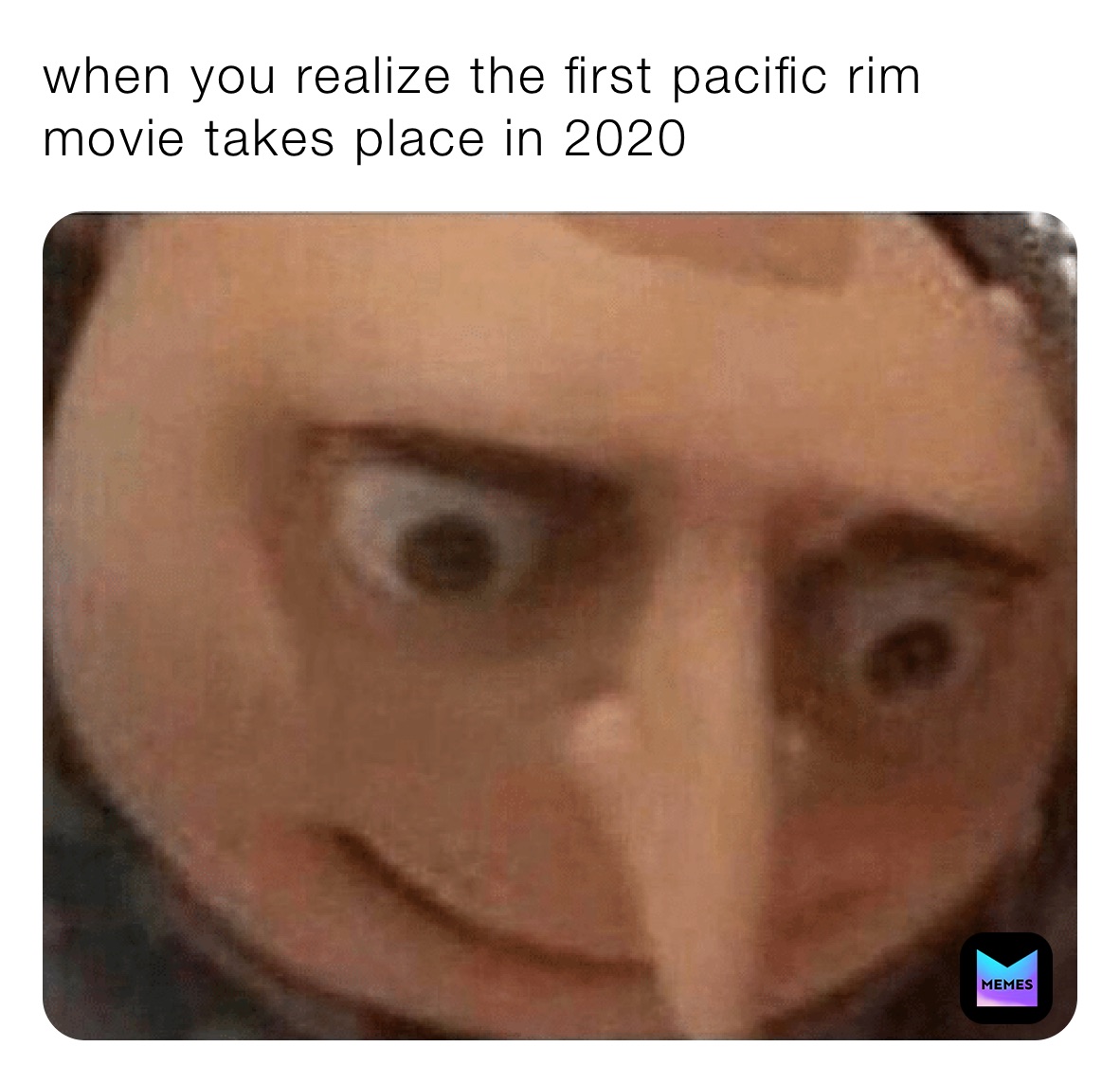 when you realize the first pacific rim movie takes place in 2020