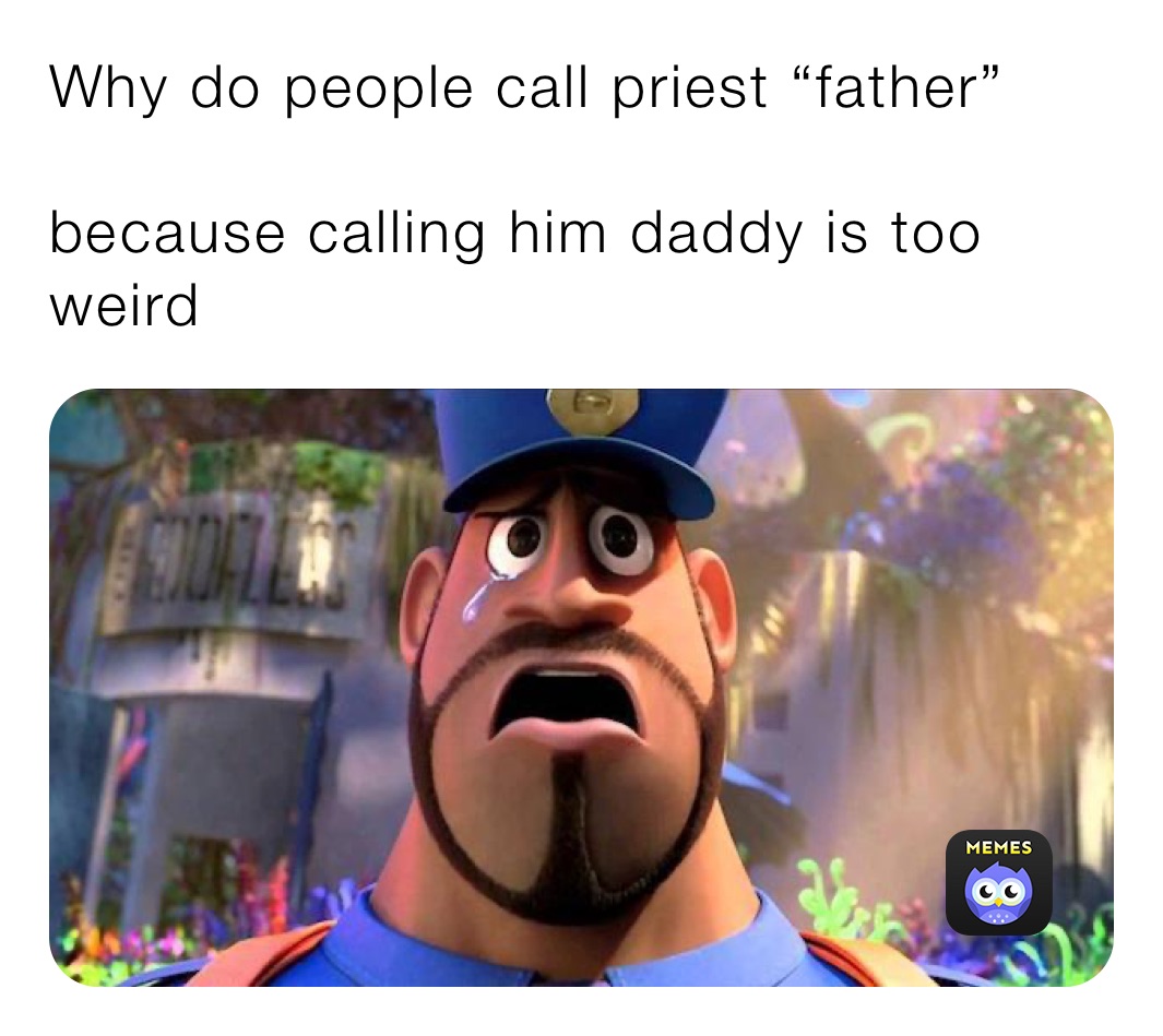 Why do people call priest “father”

because calling him daddy is too weird