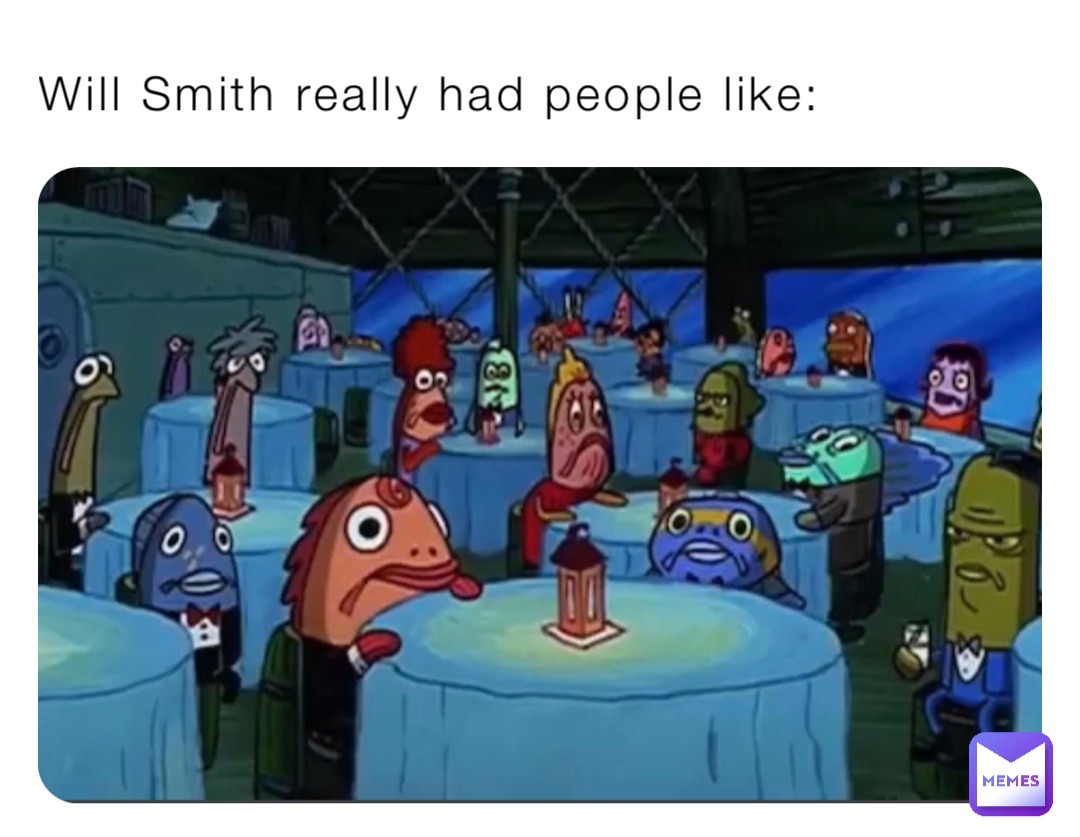 Will Smith really had people like: