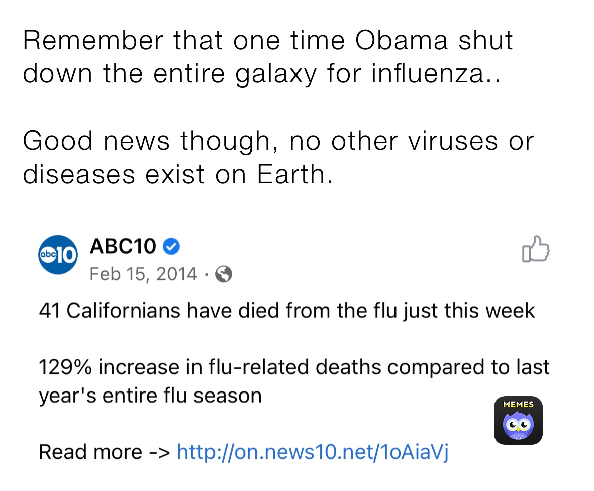 Remember that one time Obama shut down the entire galaxy for influenza..

Good news though, no other viruses or diseases exist on Earth. 
