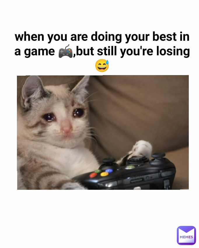 when you are doing your best in a game 🎮,but still you're losing 😅