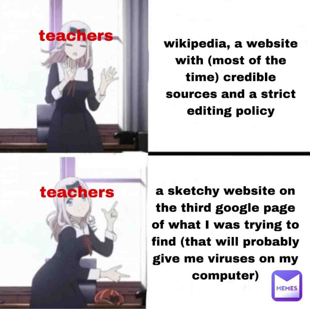 teachers be like (sorry for inactiveness i forget ab this app sometimes)