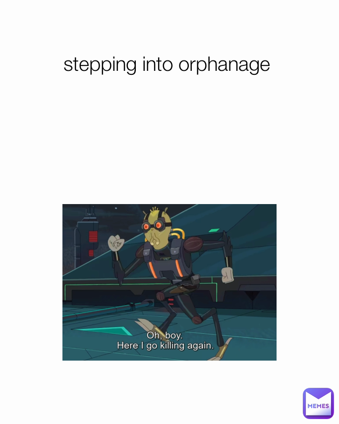 stepping into orphanage 