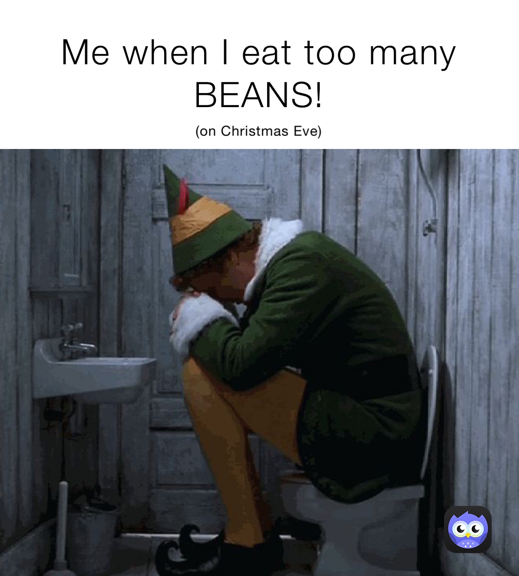 Me when I eat too many BEANS!