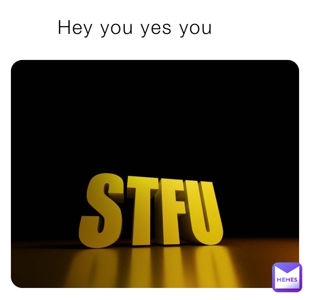 Hey you yes you