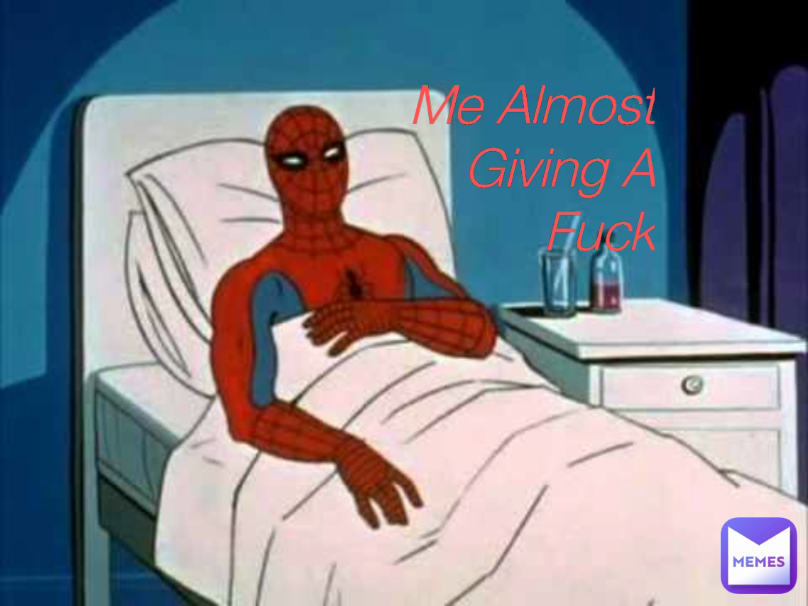 Almost giving a fuck memes