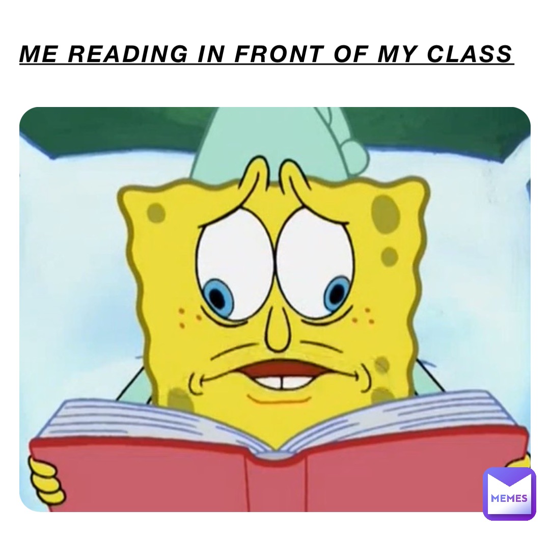 me-reading-in-front-of-my-class-activemarion-memes