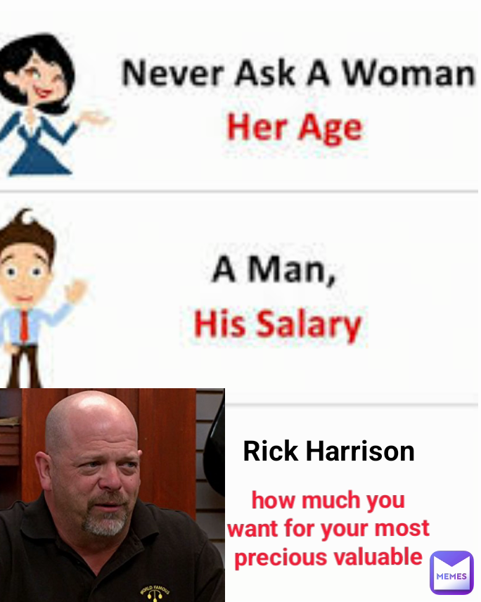 how much you want for your most precious valuable Rick Harrison 