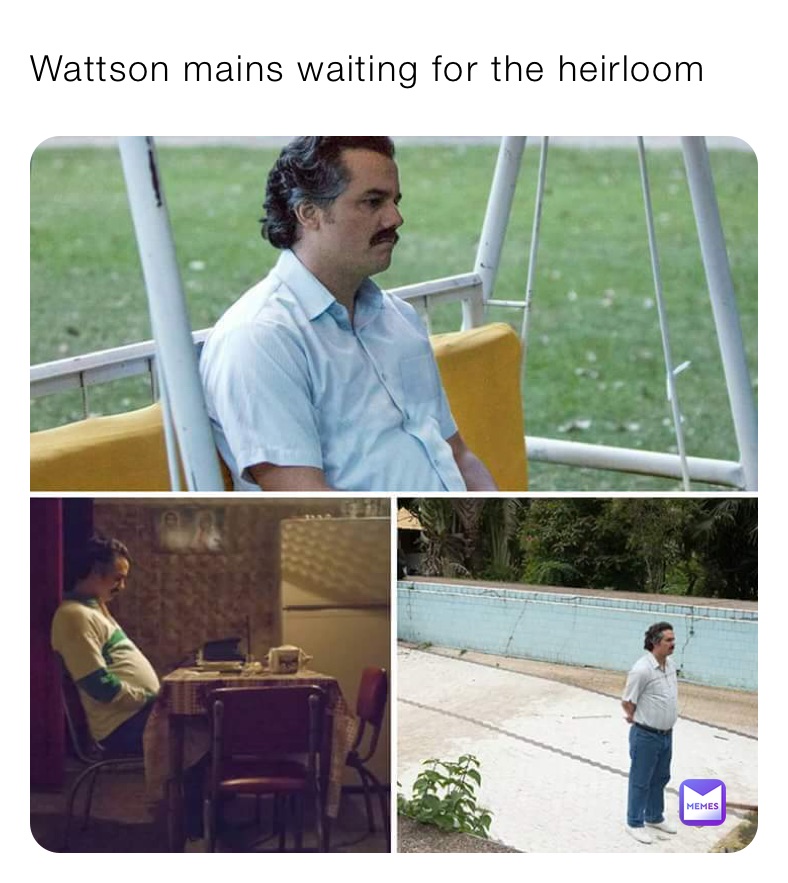 Wattson mains waiting for the heirloom