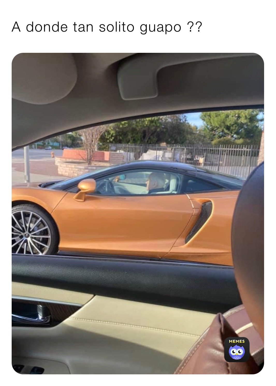 A donde tan solito guapo ?? 