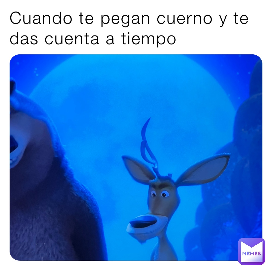 Cuando te pegan cuerno y te das cuenta a tiempo