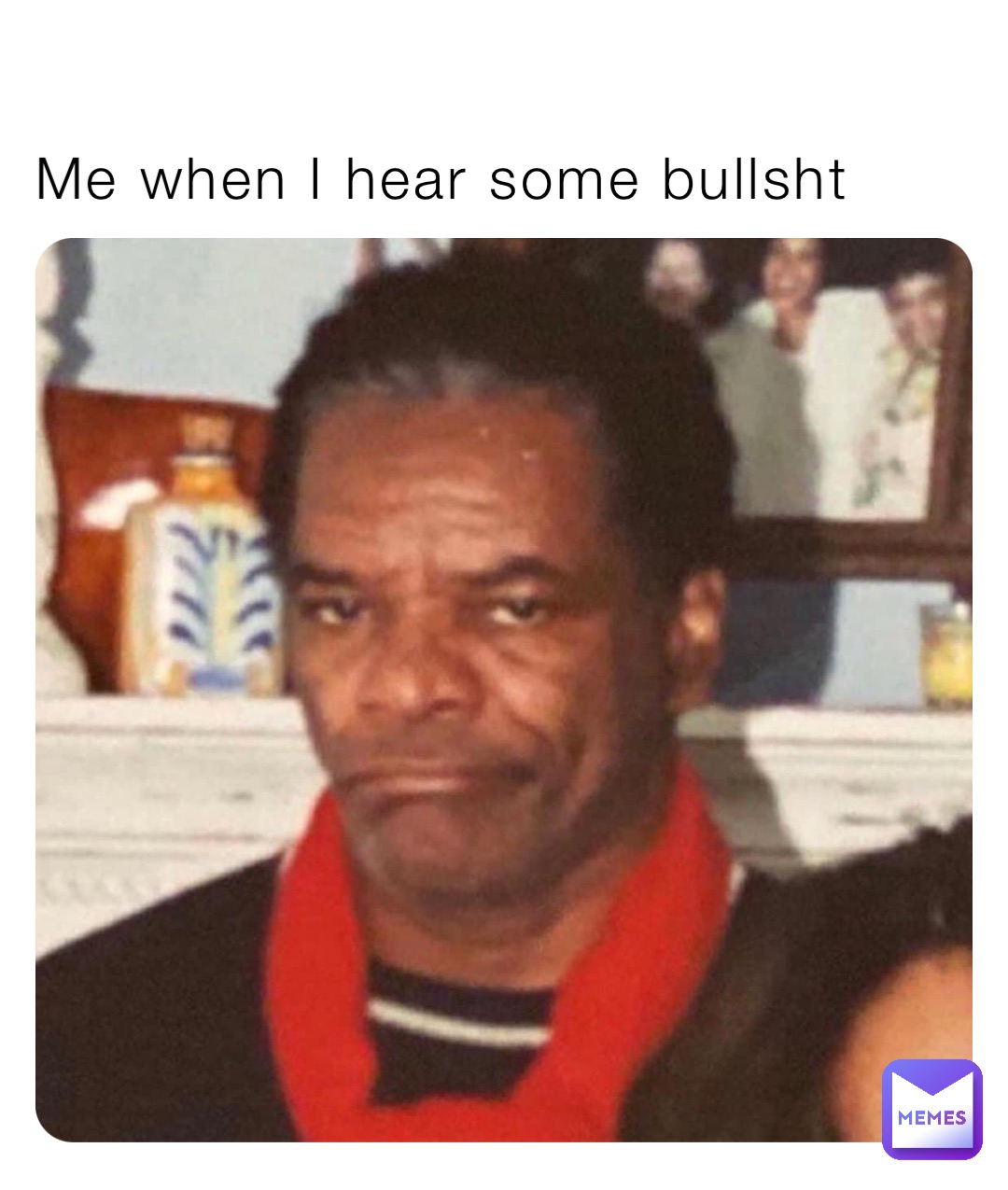 Me when I hear some bullsht