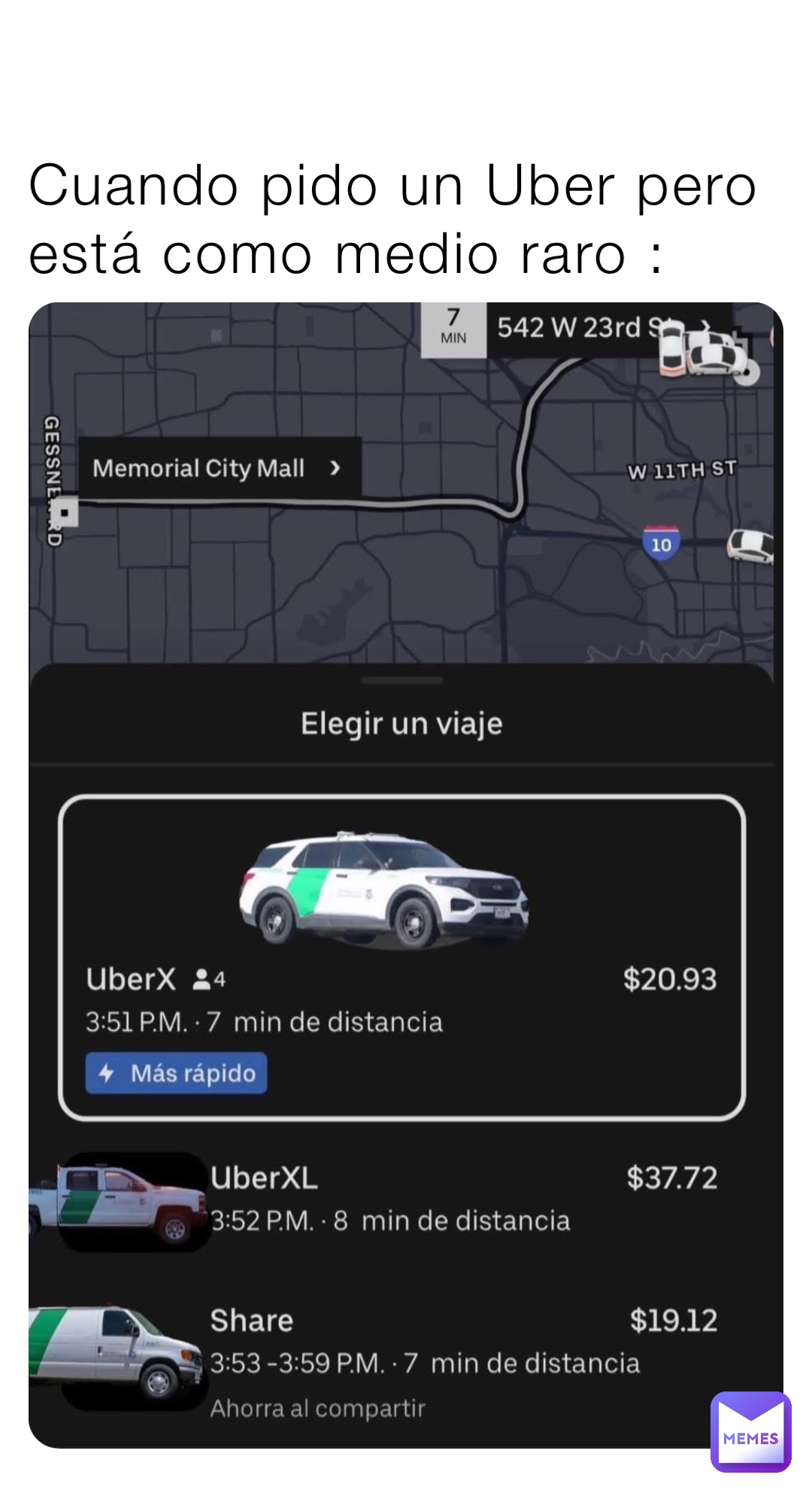 Cuando pido un Uber pero está como medio raro :