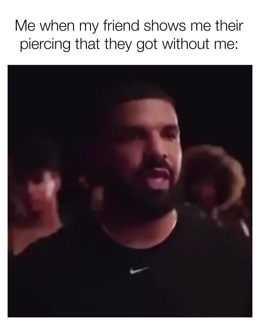 People they get pierced together, suck. Lol