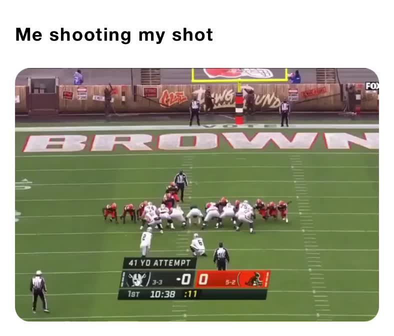 Me shooting my shot jtfreder Memes