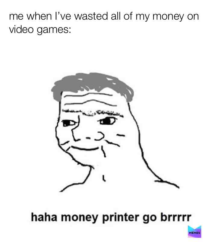 #memes #meme #funnymemes #money #moneymemes #moneyprinter