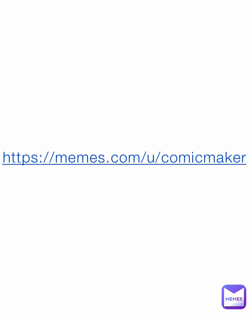 https://memes.com/u/comicmaker