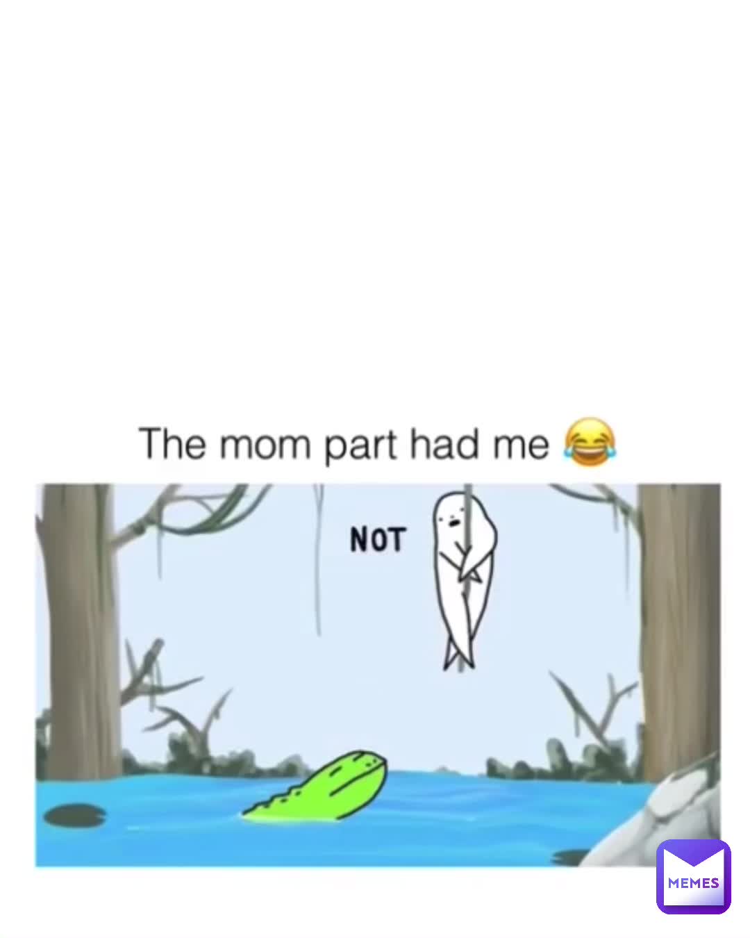 There is no mom part