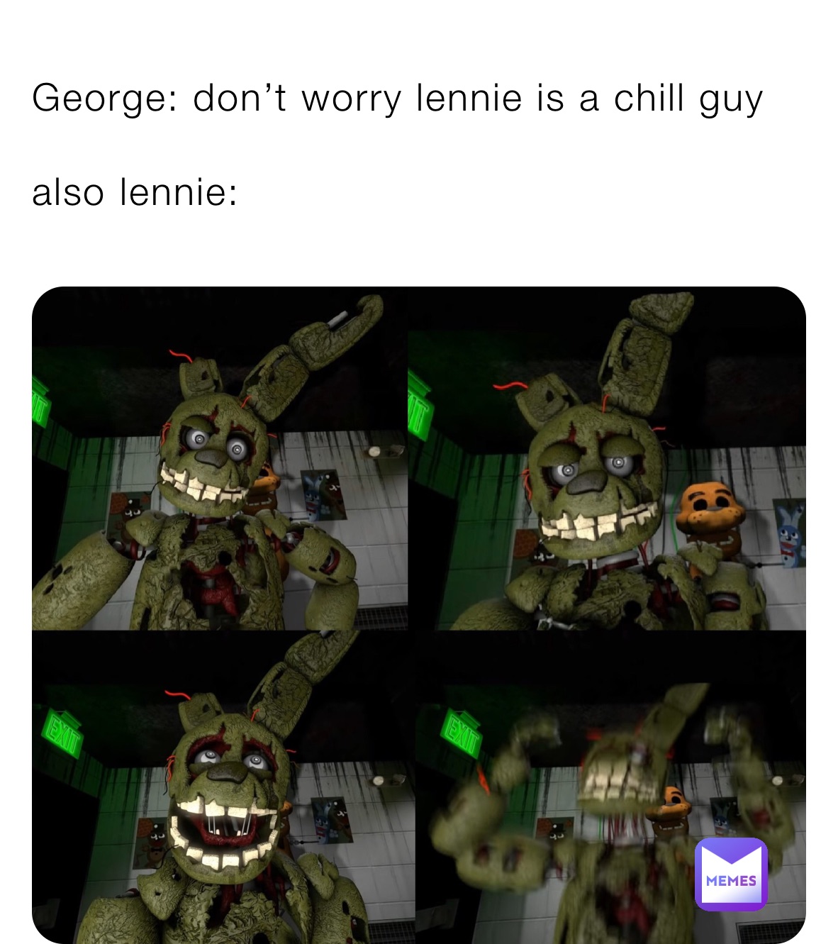 George: don’t worry lennie is a chill guy

also lennie: 