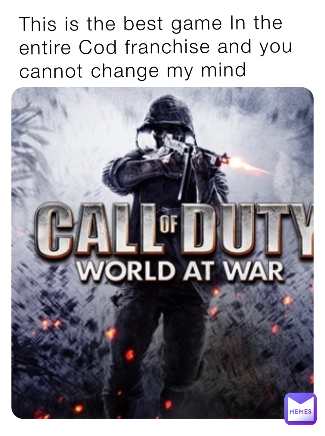 This is the best game In the entire Cod franchise and you cannot change my mind