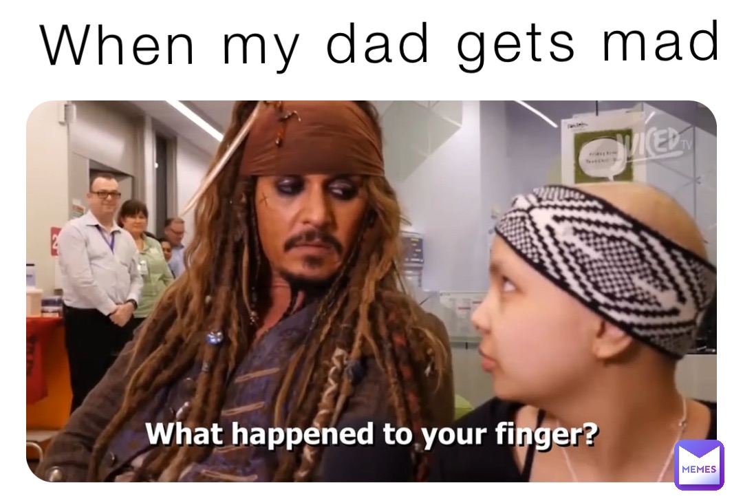 When my dad gets mad | @The_Punk12345 | Memes