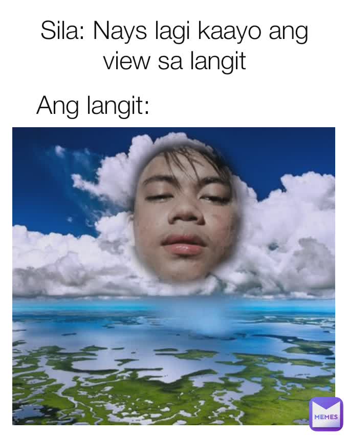 Ang langit: Sila: Nays lagi kaayo ang view sa langit
