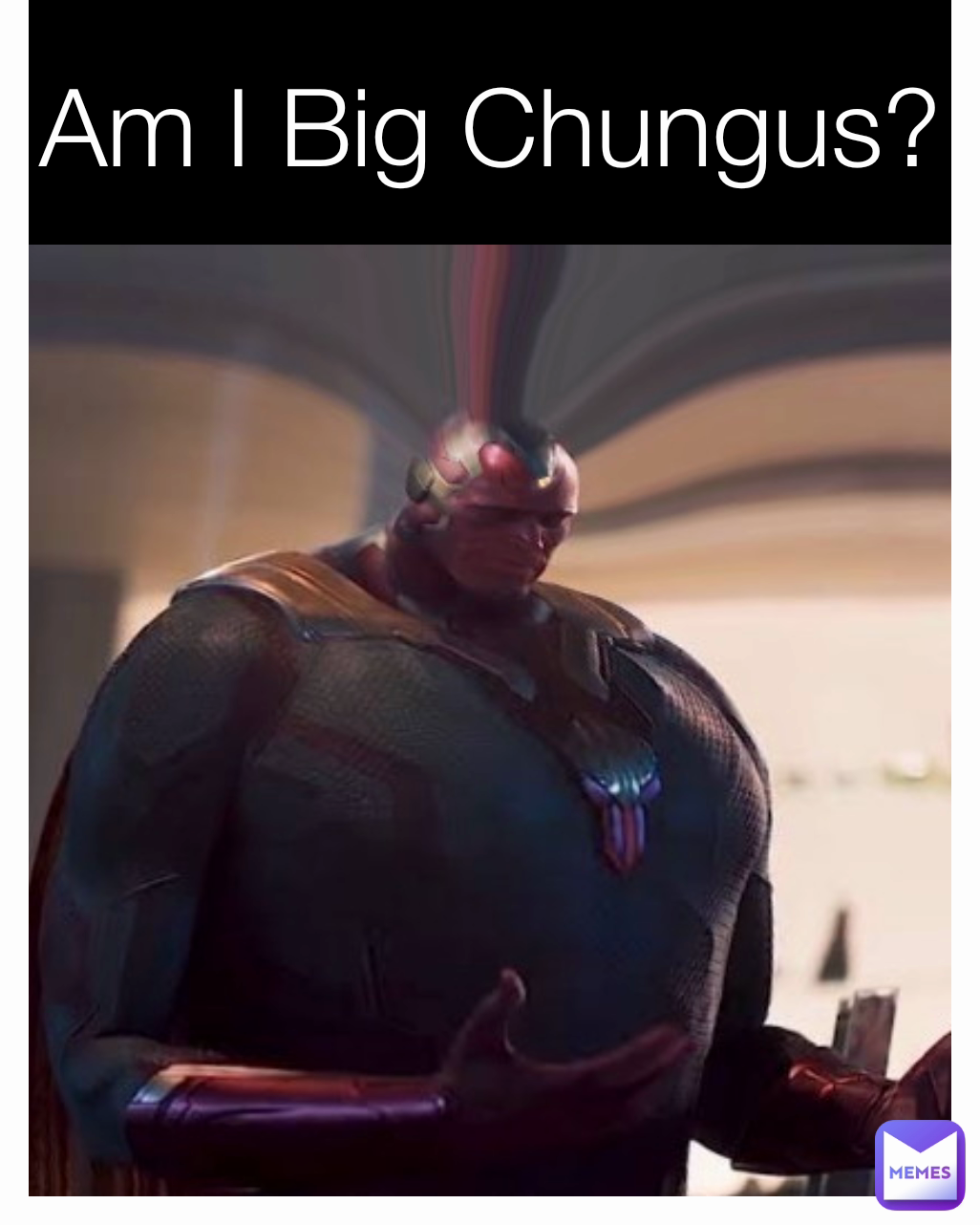 Am I Big Chungus?