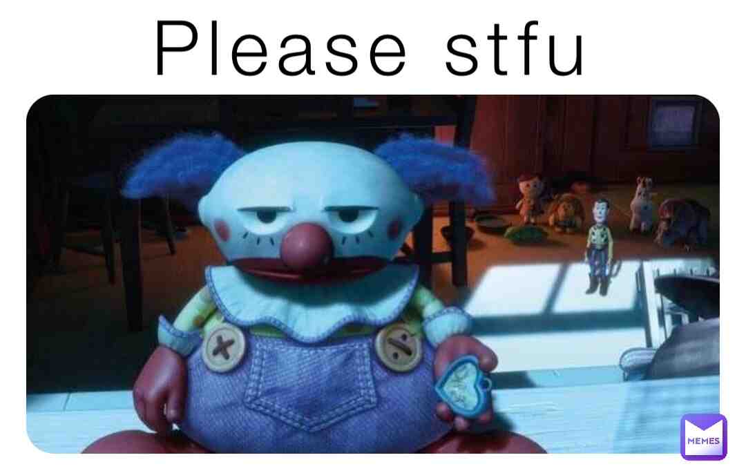 Just please stfu