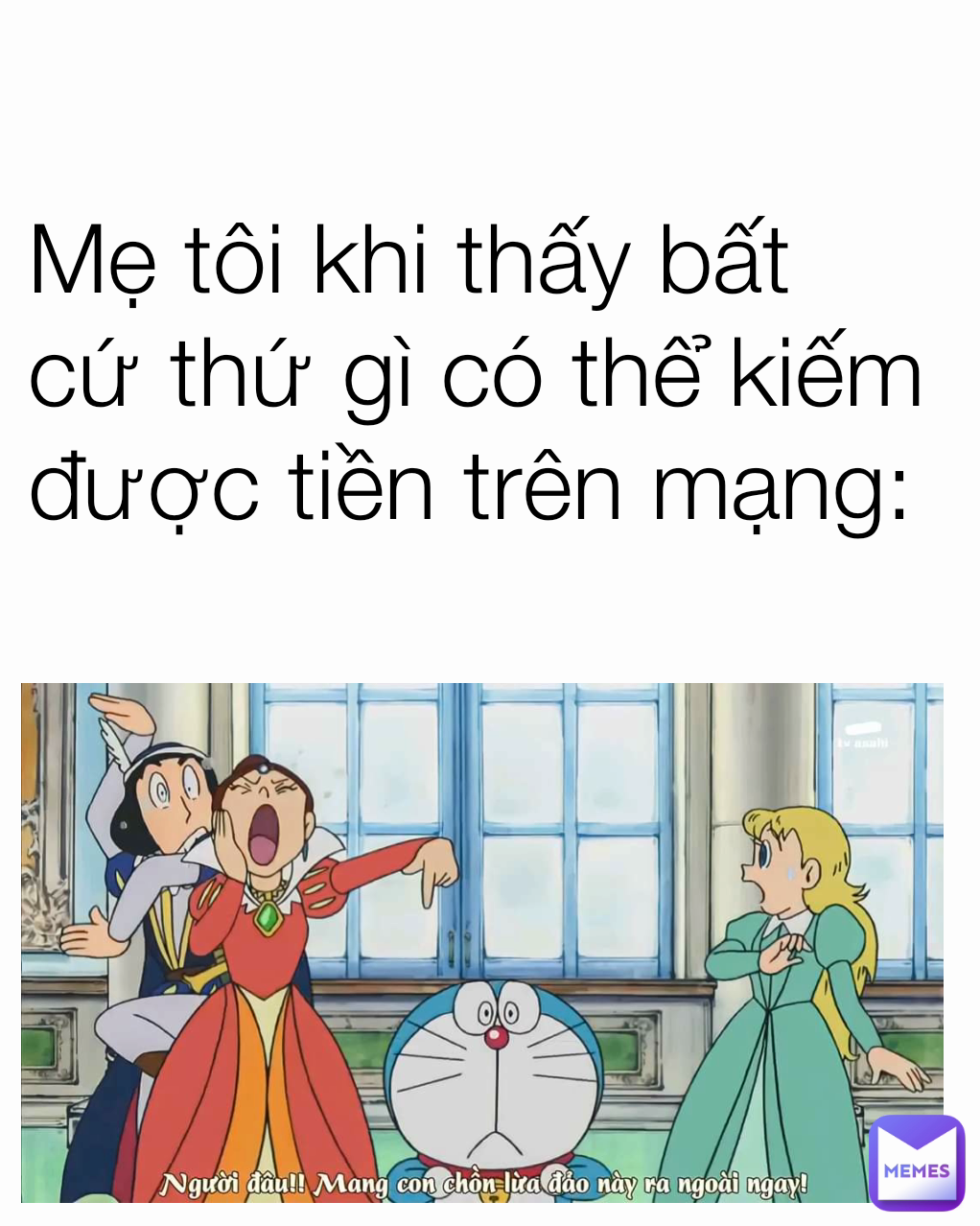 Mẹ tôi khi thấy bất cứ thứ gì có thể kiếm được tiền trên mạng: