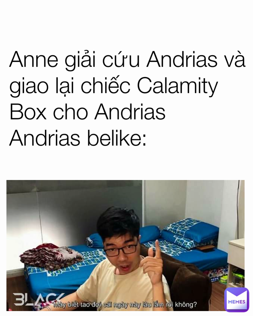 Anne giải cứu Andrias và giao lại chiếc Calamity Box cho Andrias
Andrias belike: