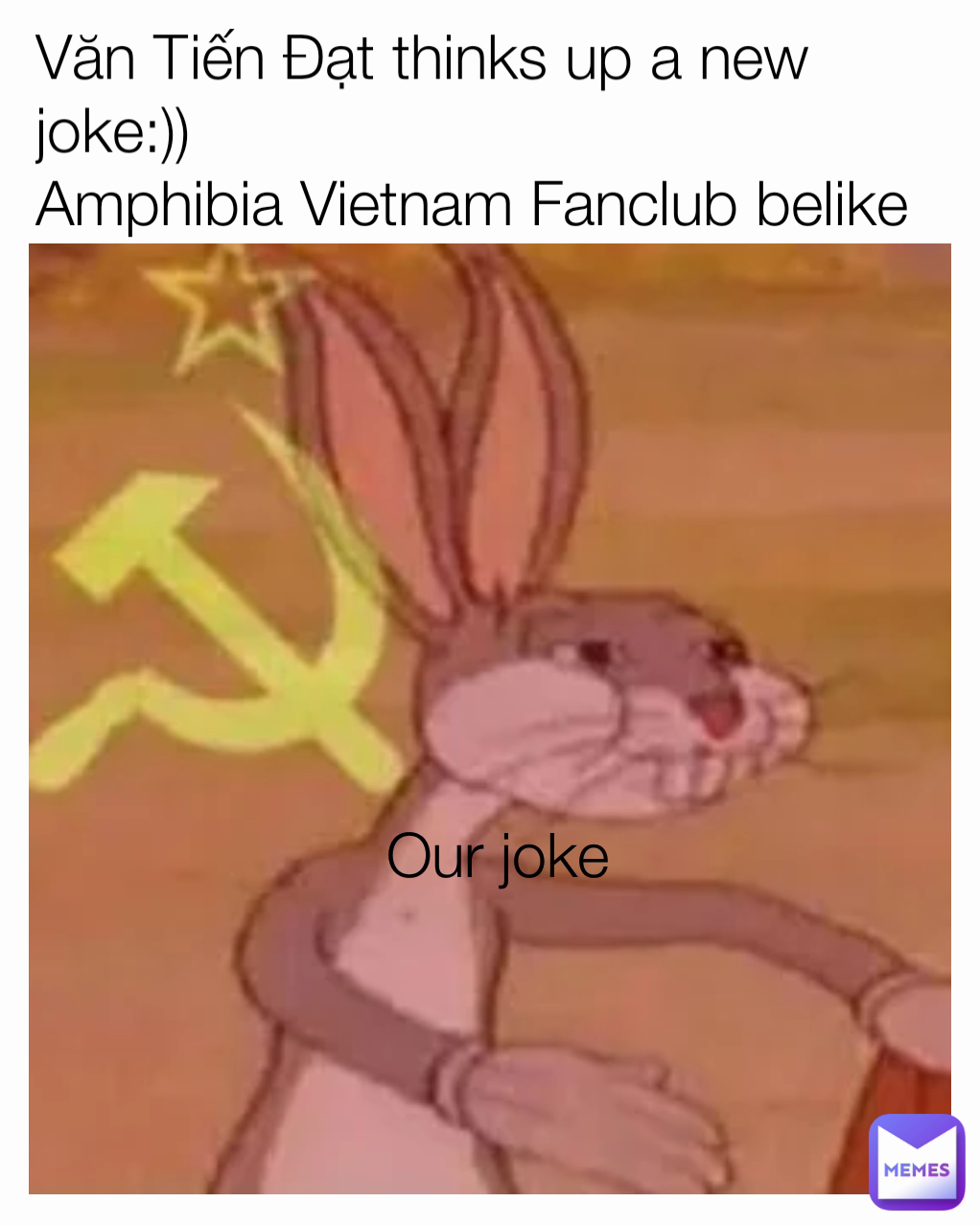 Văn Tiến Đạt thinks up a new joke:))
Amphibia Vietnam Fanclub belike Our joke