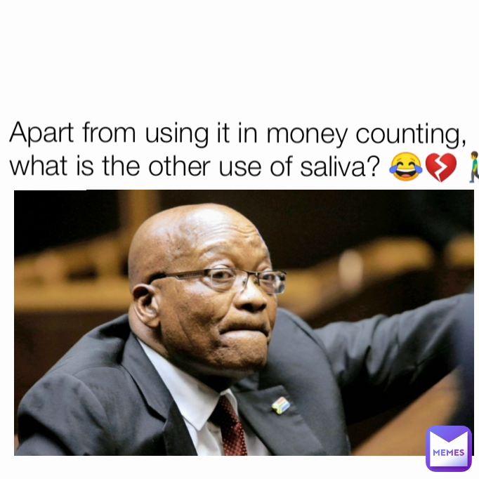 Apart from using it in money counting, what is the other use of saliva? 😂💔🚶