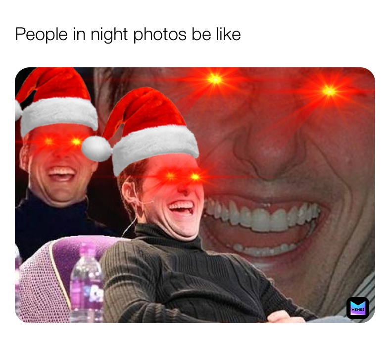 People in night photos be like